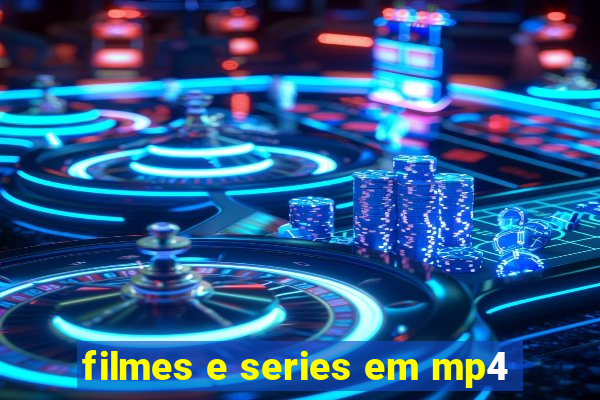 filmes e series em mp4